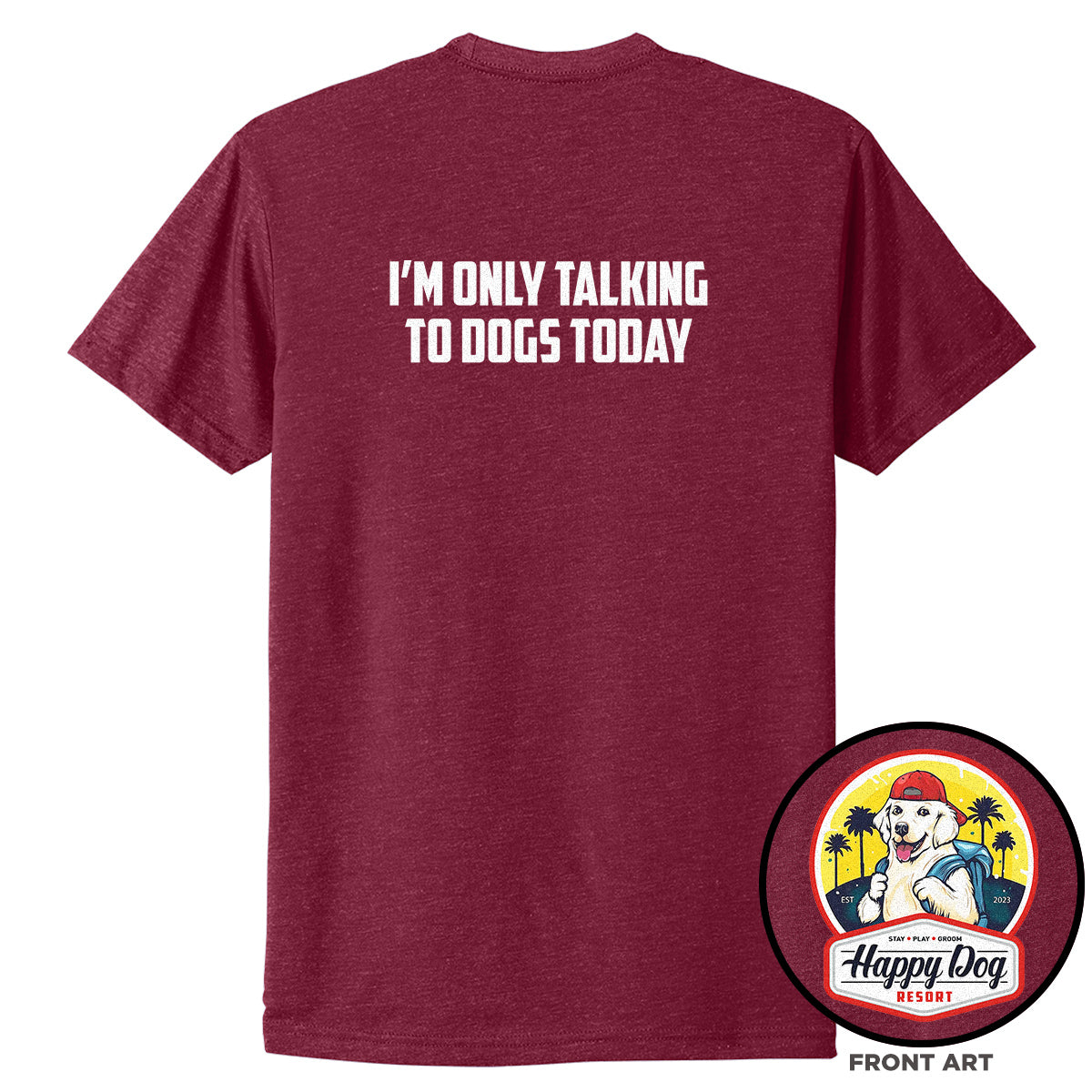 Happy Dog "Quotes" Cardinal T-Shirt - Multiple Fun Quotes